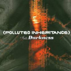 Polluted Inheritance : Into Darkness